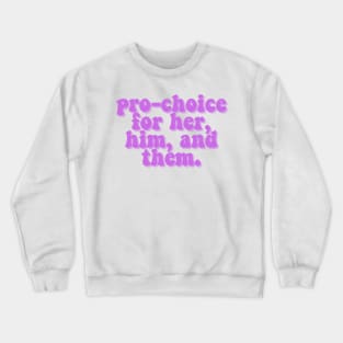 Pro-Choice Crewneck Sweatshirt